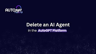 Delete an AI Agent in AutoGPT [upl. by Hafeenah]