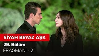 Siyah Beyaz Aşk 29 Bölüm Fragmanı  2 [upl. by Fernand]