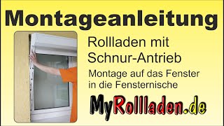 Vorbaurollladen mit Schnurbedienung Montageanleitung auf dem Fenster amp in die Nische [upl. by Solita]