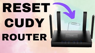 How to Reset Cudy WiFi Router to factory default settings  Works For All Cudy Router Models [upl. by Remark]