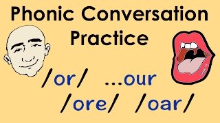 OR Sounds  or  our  ore  oar  Phonics and Conversation Practice  ESL  EFL [upl. by Nayb395]