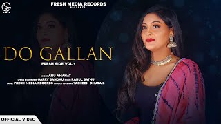 Anu Amanat  Do Gallan Cover Song  Garry Sandhu  Fresh Side Vol 1 [upl. by Hgielar504]