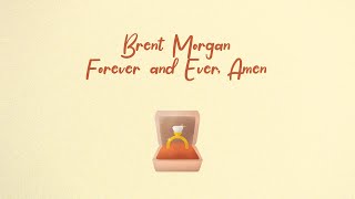 Brent Morgan  Forever and Ever Amen Official Lyric Video [upl. by Drews64]