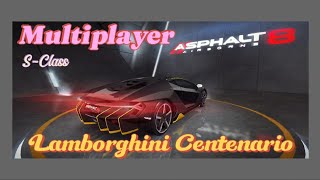 Return of the King Asphalt 8 Lamborghini Centenario Multiplayer Test SClass [upl. by Rather530]