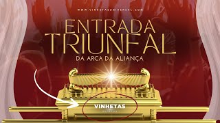 VINHETAS UNIVERSAL  ENTRADA TRIUNFAL DA ARCA DA ALIANÇA  SEGUNDAFEIRA 3009 [upl. by Ordnasil]