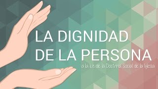 La dignidad de la persona a la luz de la DSI [upl. by Aseyt]