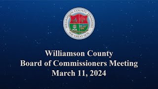 Williamson County Board of Commissioners Meeting  March 11 2024 [upl. by Oyam]