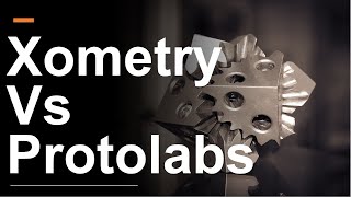 Xometry vs Protolabs [upl. by Esilenna810]