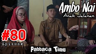 Ambo Nai Episode 80 Anak Jalanan  Pabbaca Timu  Balik Layar  Komedi Bugis [upl. by Judye264]