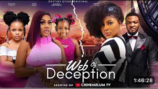 WEB OF DECEPTION NIGERIAN MOVIE  DESTINY ETIKO NONS MIRAGE CANDICE KAREN QWASI BLAY 2024 [upl. by Yllaw890]