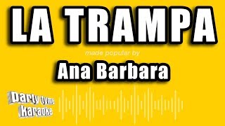 Ana Barbara  La Trampa Versión Karaoke [upl. by Adnara529]