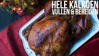 How to Hele kalkoen vullen en bereiden  OhMyFoodness [upl. by Ennasor]