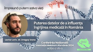 Lector univ dr Dragoș Vana Puterea datelor de a influența îngrijirea medicală în România [upl. by Dlabihcra862]