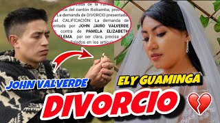 DIVORCIO DE JOHN VALVERDE Y ELY GUAMINGA [upl. by Refanej]