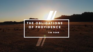 nov 10th quotTHE OBLIGATIONS OF PROVIDENCEquot  Tim Fehr [upl. by Crystal129]