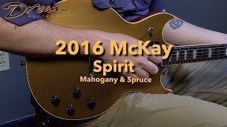 Dream Guitars  2016 McKay Spirit Mahogany amp Maple guitardemo [upl. by Eannaj]