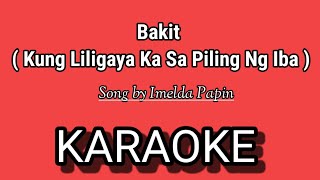 Bakit  Kung Liligaya Ka Sa Piling Ng Iba  KARAOKE Song by Imelda Papin [upl. by Remle]