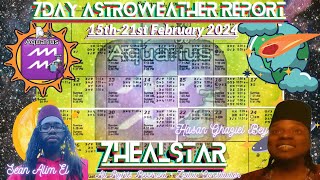 Our AstroWeather Report 15th21st February 2024 • 7HealStar Astrology Firm 🔭👨🏾‍🎓 [upl. by Anny406]