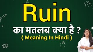 Ruin meaning in hindi  Ruin ka matlab kya hota hai  Word meaning [upl. by Adnirim90]