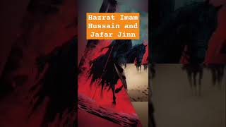 Hussain and Jafar Jinn of story youtubeshorts shorts islamic viralvideo sahirimranofficial 🔥🔥 [upl. by Brodench106]