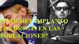 EL GENERAL PINOCHET IMPLANTO LAS DR0G4S EN LAS POBLACIONES DESMENTIDO [upl. by Thetes]