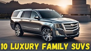 Top 10 LUXURY Family SUVs in 2024 FullSize Crossovers Reviewed [upl. by Airamat]