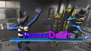 PowerDash  Lethal Company ft The Dark Hunters [upl. by Rastus]