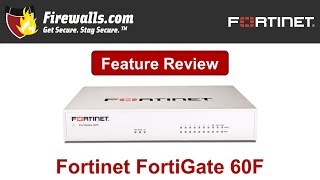 Fortinet FortiGate60F Review A Firewall Overview of Features Benefits amp Specs [upl. by Eram488]