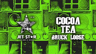 Cocoa Tea  Bruck Loose Official Audio  Jet Star Music [upl. by Enidaj565]