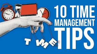 Top 10 Tips to Manage Your Time Better [upl. by Nolram]