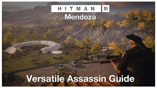 HITMAN™ 3 2021 Mendoza Versatile Assassin Guide [upl. by Phipps]