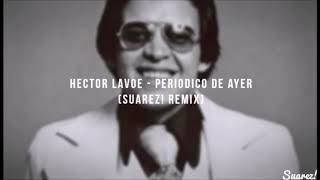 Hector Lavoe  Periodico de ayer Suarezz House Mix GROOVE TECH HOUSE HOUSE TRIBAL TECH [upl. by Jos]