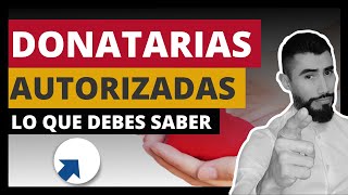 ✅ Donatarias Autorizadas  Lo que debes saber [upl. by Frum590]