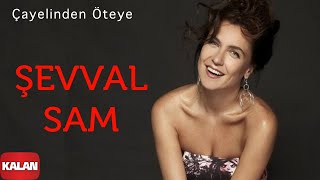 Şevval Sam feat Onay Şahin  Çay Elinden Öteye  Menşure  Karadeniz © 2008 Kalan Müzik [upl. by Ful]