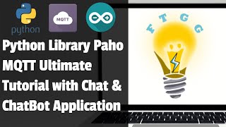 Python Library Paho MQTT Tutorial with implementation on Chat and ChatBot Application  2020 [upl. by Publus]