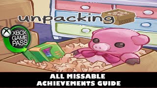 Unpacking  ALL Missable Achievements Guide [upl. by Eignat]