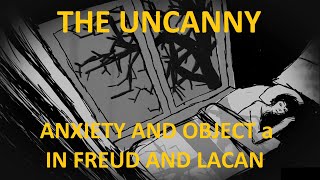 The Uncanny  Object a and Anxiety in Freud and Lacan [upl. by Eisenhart]