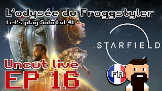 Froggstyler Lvl41  Starfield EP 16  SOLO FR [upl. by Nnaeiram]