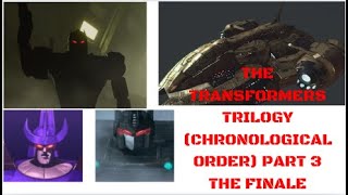 The Transformers Trilogy Chronological Order Part 3 The Finale [upl. by Shelby706]