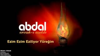 Grup Abdal  Ezim Ezim Eziliyor Yüreğim  Ervahı Ezelde © 2011 Z Kalan Müzik [upl. by Ennayehc]