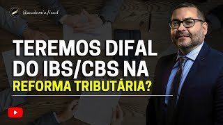 Reforma Tributária Será que teremos DIFAL Diferencial de Alíquotas do IBS [upl. by Lairea]