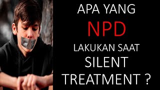 APA YANG NPD  NARCISSIST LAKUKAN SAAT SILENT TREATMENT [upl. by Iand]