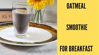 Oatmeal Breakfast Smoothie  The Perfect Sweet Start To Your Day [upl. by Koblick]