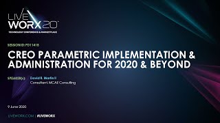 Creo Parametric  Implementation and Administration for 2020 and Beyond  LiveWorx 2020 [upl. by Barbi]