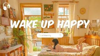 Chill Music Playlist 🌞 Chill songs to make you feel so good 🌞 Wake Up Happy [upl. by Panayiotis]