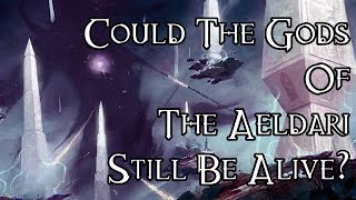 Could The Gods Of The Aeldari Still Be Alive  40K Theories [upl. by Yadrahs]