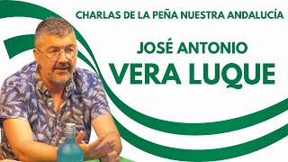 JOSÉ ANTONIO VERA LUQUE  Charlas de la Peña Nuestra Andalucía [upl. by Stodder]