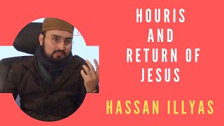 Houris and Return of Jesus according to Javed Ahmad Ghamidi  Hassan Illyas [upl. by Eninej]