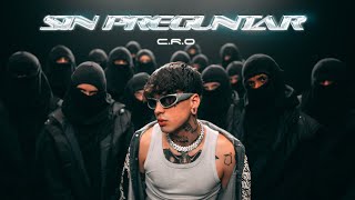 CRO  Sin Preguntar Video Oficial [upl. by Llevel]