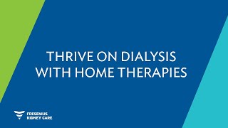 Thrive on Dialysis Explore at home dialysis options [upl. by Annunciata965]